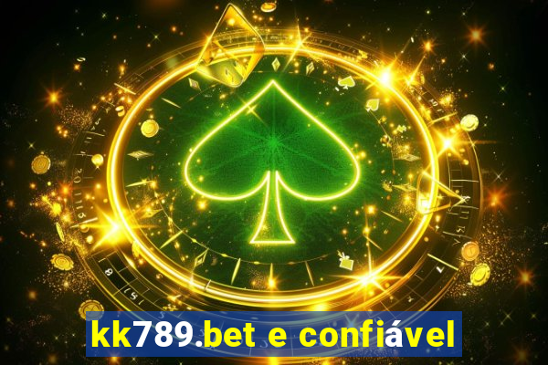 kk789.bet e confiável