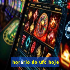 horário do ufc hoje