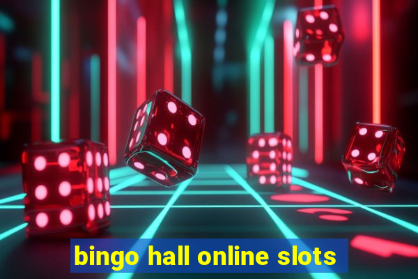 bingo hall online slots