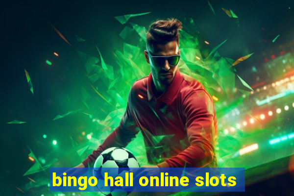 bingo hall online slots