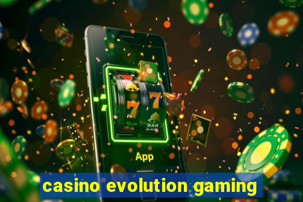 casino evolution gaming