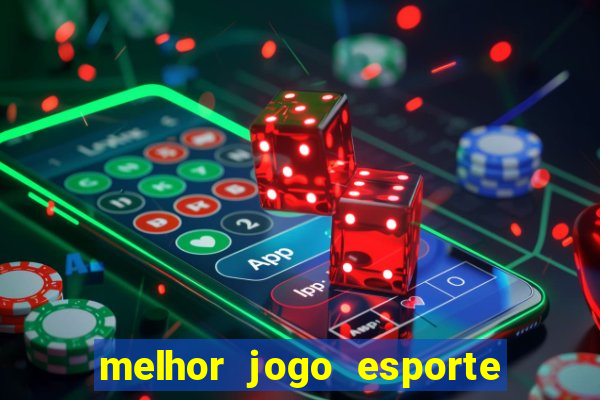 melhor jogo esporte da sorte