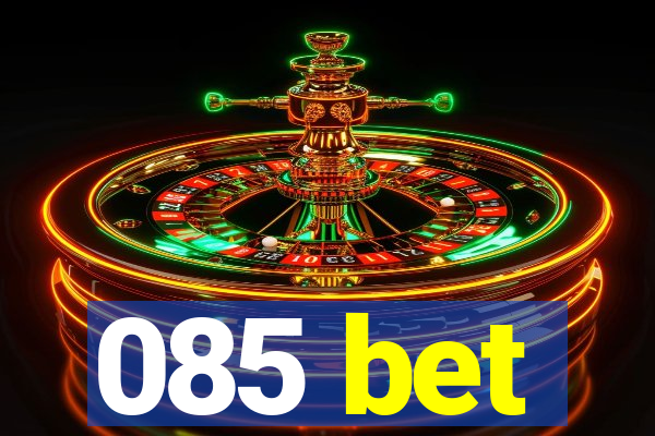 085 bet