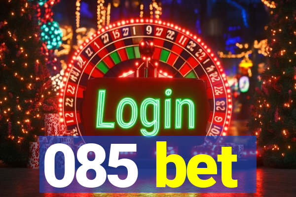 085 bet