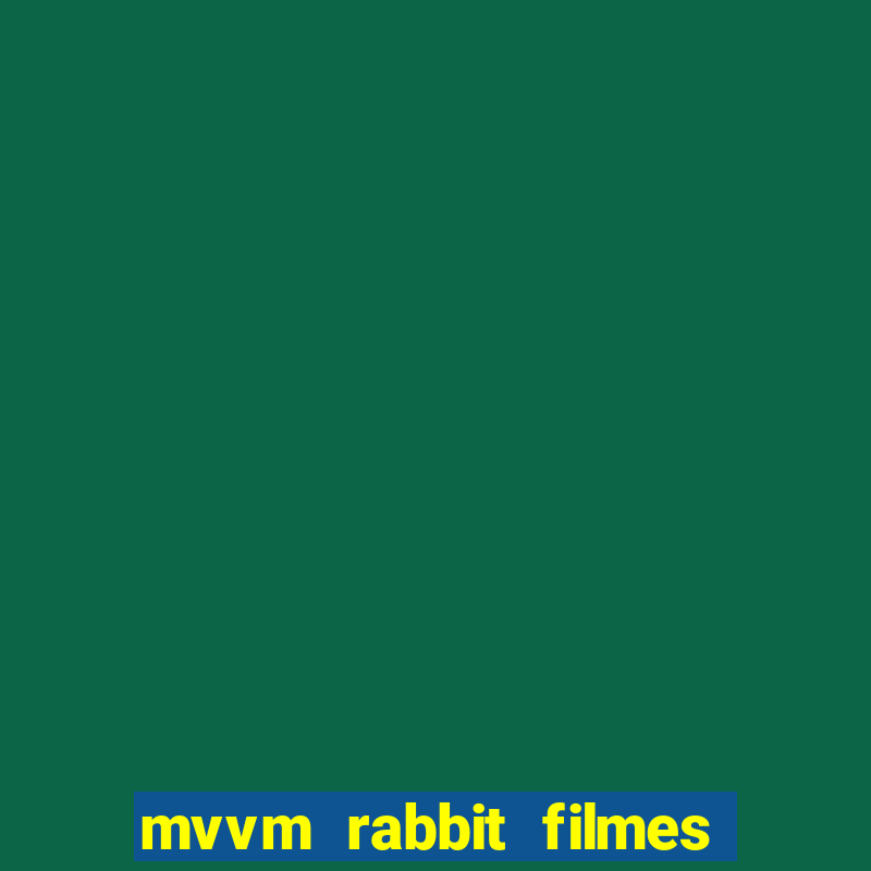 mvvm rabbit filmes e séries download