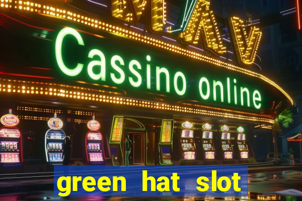 green hat slot free play