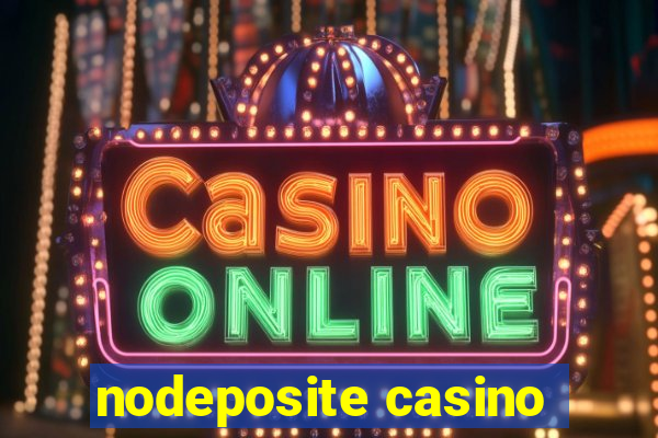 nodeposite casino