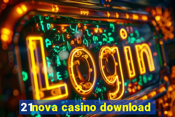 21nova casino download