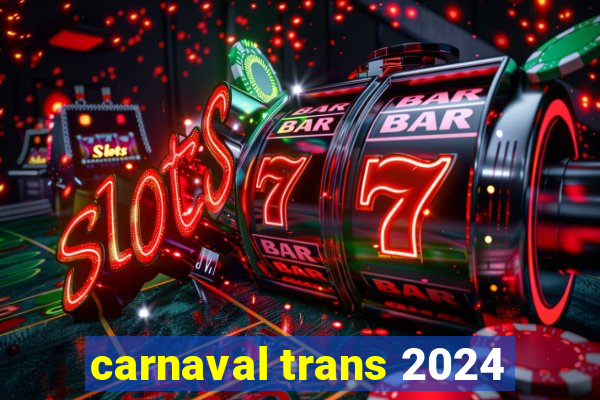 carnaval trans 2024