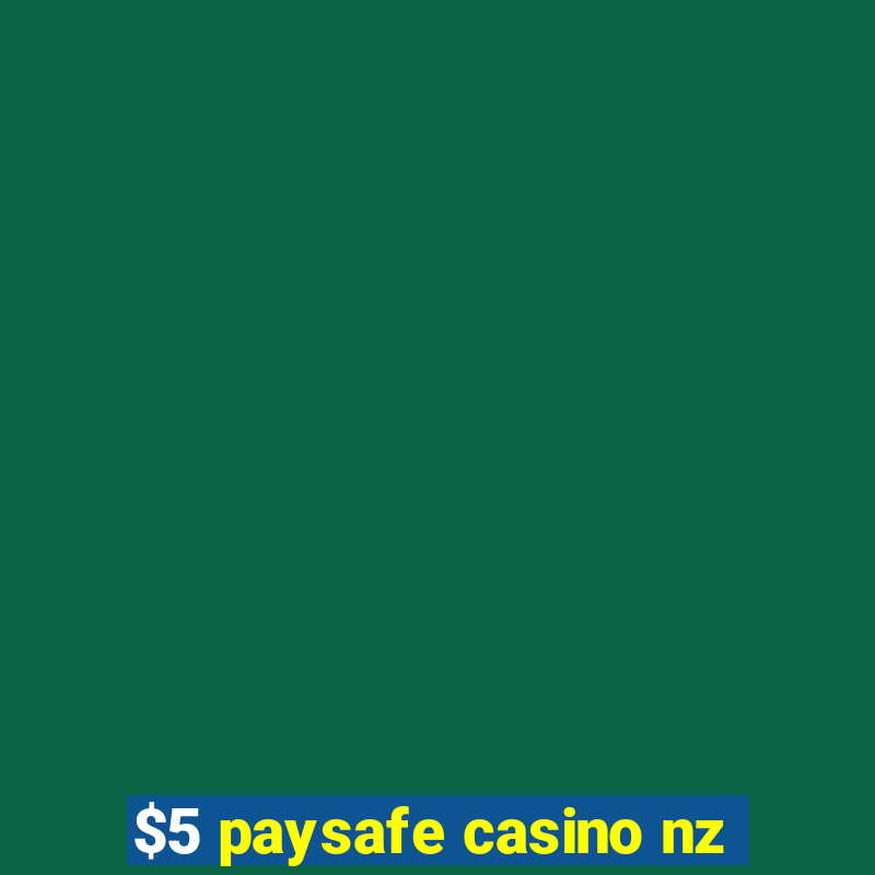 $5 paysafe casino nz