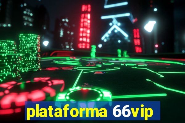 plataforma 66vip