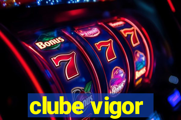 clube vigor