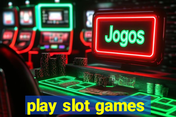 play slot games