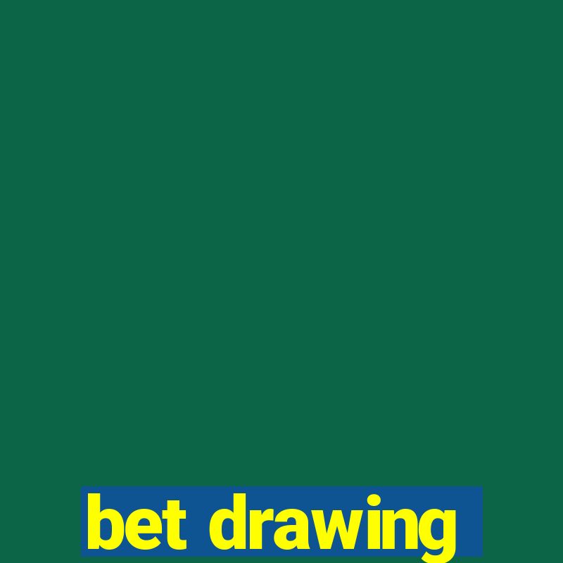 bet drawing