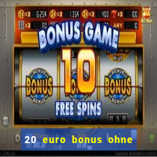 20 euro bonus ohne einzahlung casino 2023