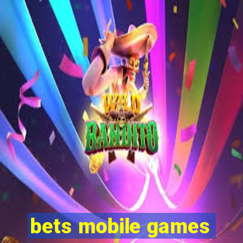 bets mobile games