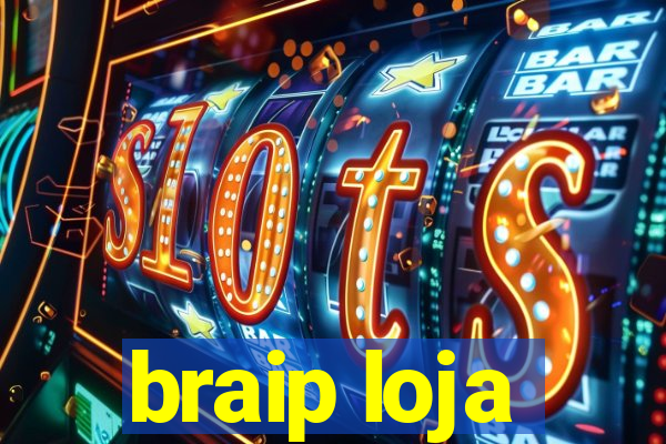 braip loja