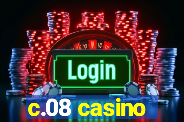 c.08 casino