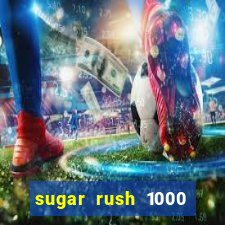 sugar rush 1000 slot demo