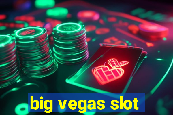 big vegas slot