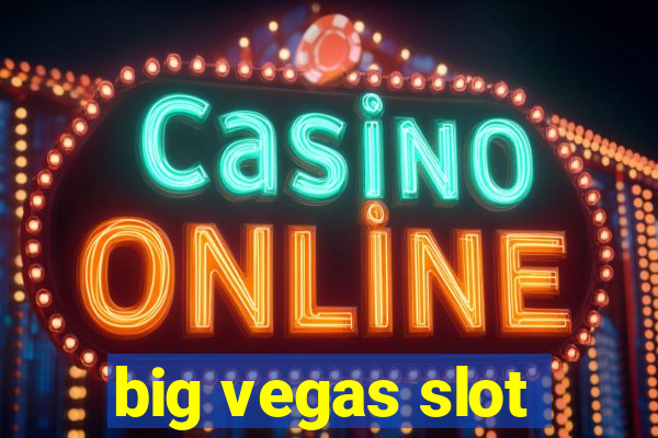 big vegas slot