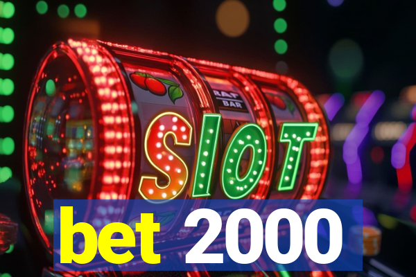 bet 2000