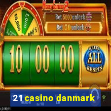 21 casino danmark