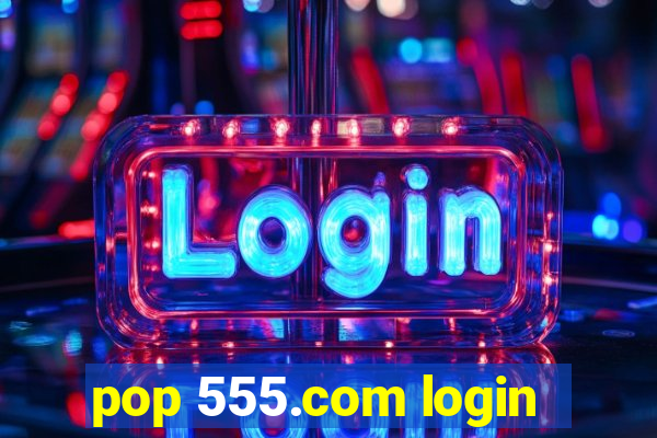 pop 555.com login