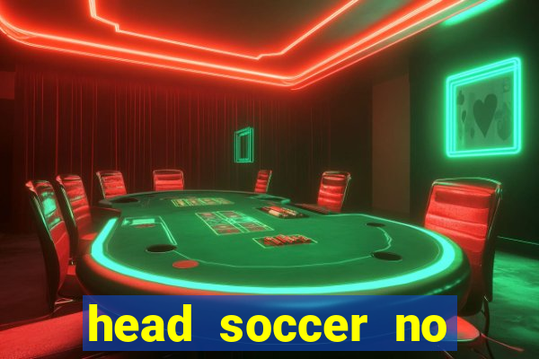 head soccer no click jogos