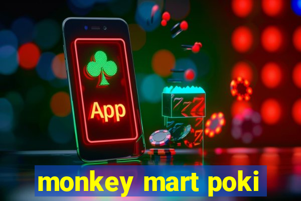 monkey mart poki