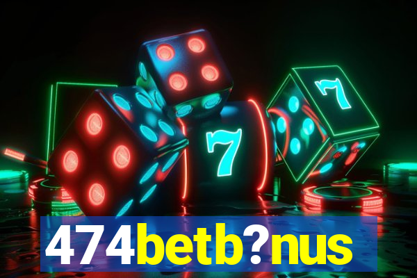 474betb?nus