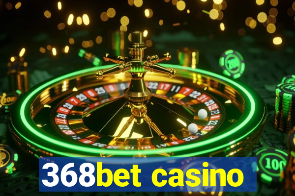 368bet casino