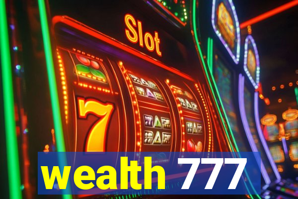 wealth 777