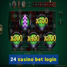 24 casino bet login