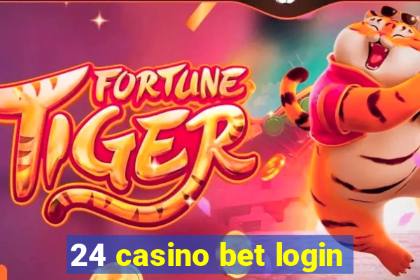 24 casino bet login