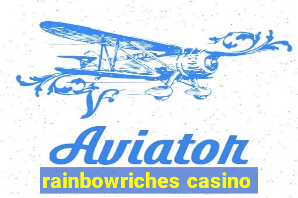 rainbowriches casino