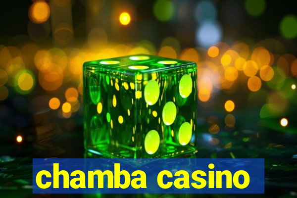 chamba casino