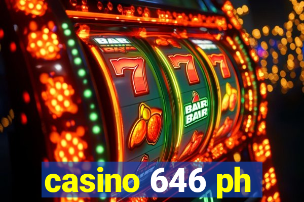 casino 646 ph