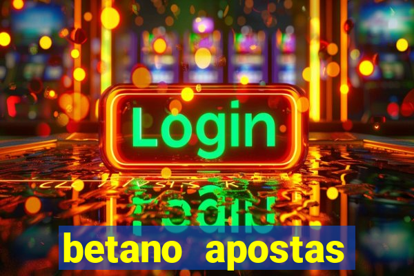 betano apostas online app