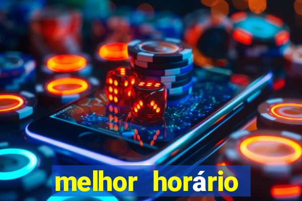 melhor horário para jogar fortune tiger