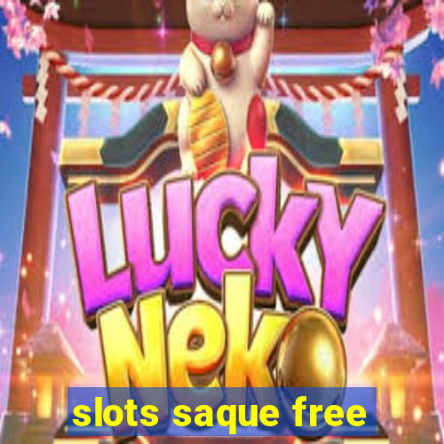 slots saque free