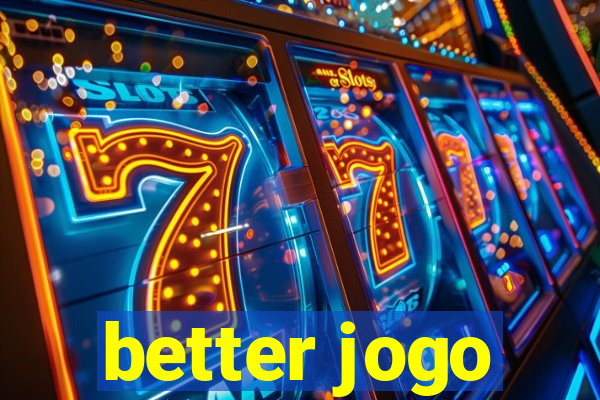 better jogo