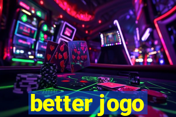 better jogo