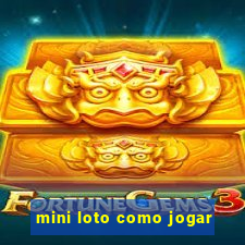 mini loto como jogar