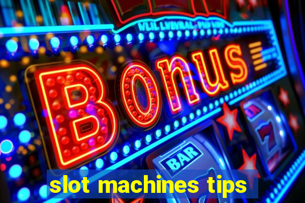 slot machines tips