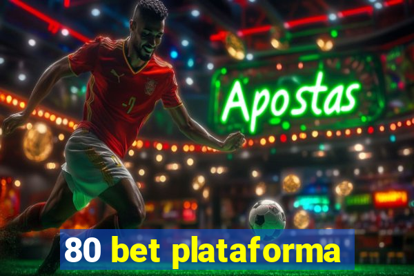 80 bet plataforma