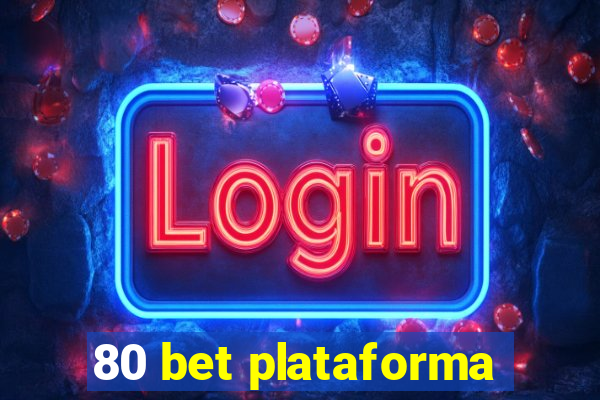 80 bet plataforma