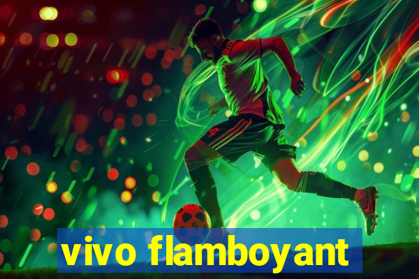 vivo flamboyant