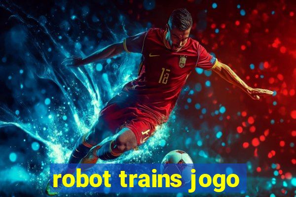 robot trains jogo