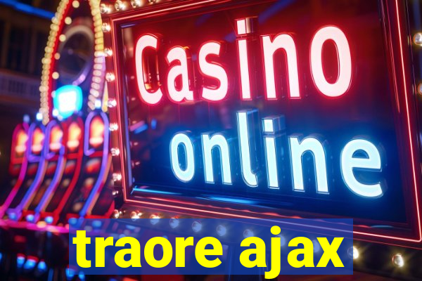 traore ajax